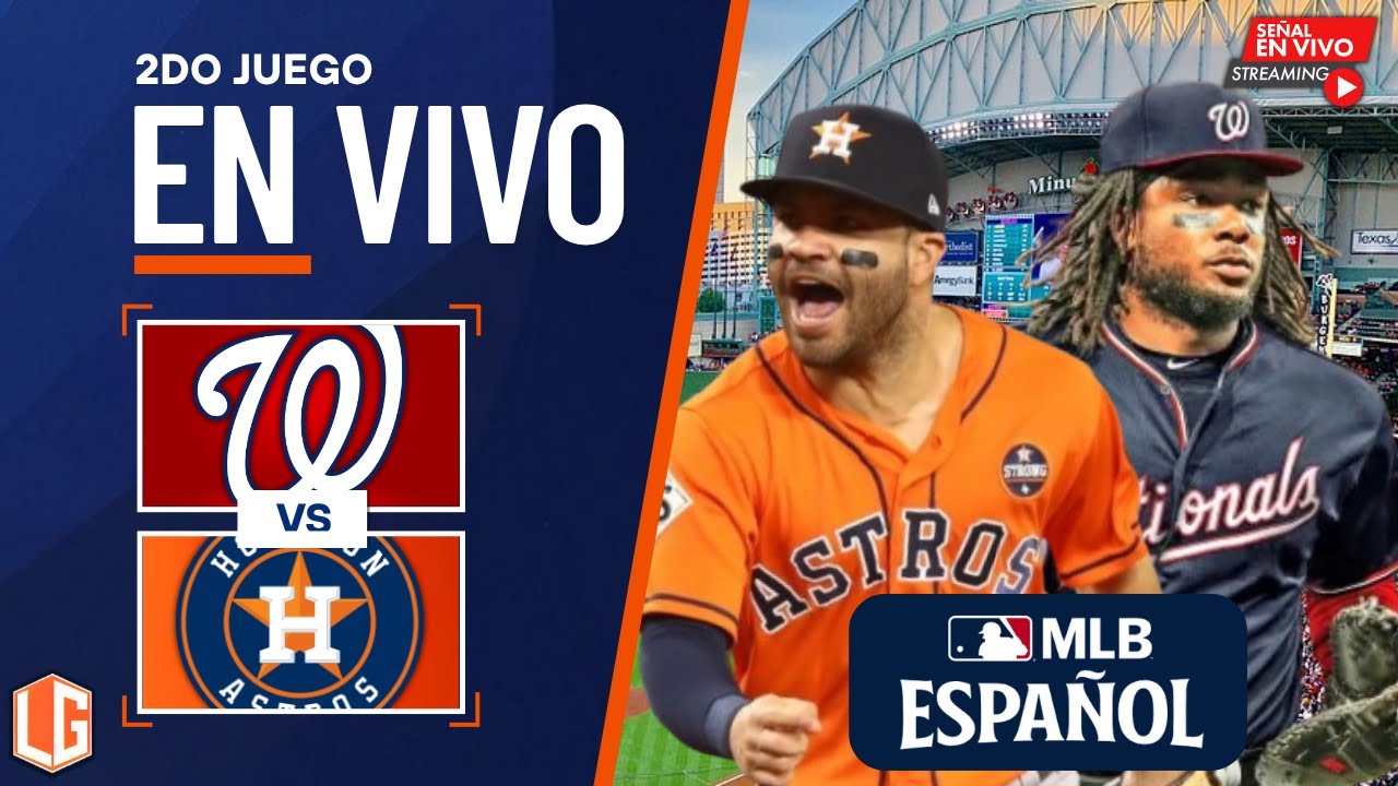 🔴 EN VIVO: Washington Nationals Vs Houston Astros - MLB LIVE - JUEGO 2
