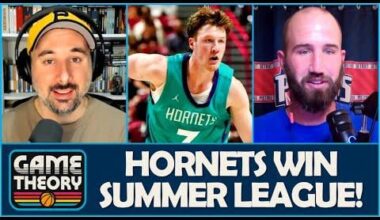 [Game Theory Podcast] Charlotte Hornets WIN NBA Summer League