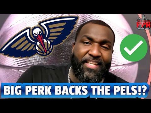 Is Kendrick Perkins Backing the Pelicans now?!