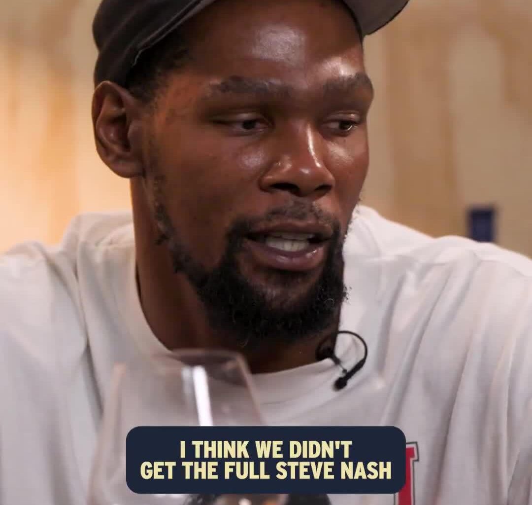 [Mind The Game] Kevin Durant explains why Brooklyn didn’t workout the way it should’ve: "I think we didn't get the full Steve Nash like I wanted."