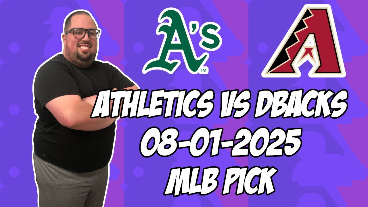 Oakland Athletics vs Arizona Diamondbacks 8/1/25 MLB Pick & Prediction | MLB Betting Tips