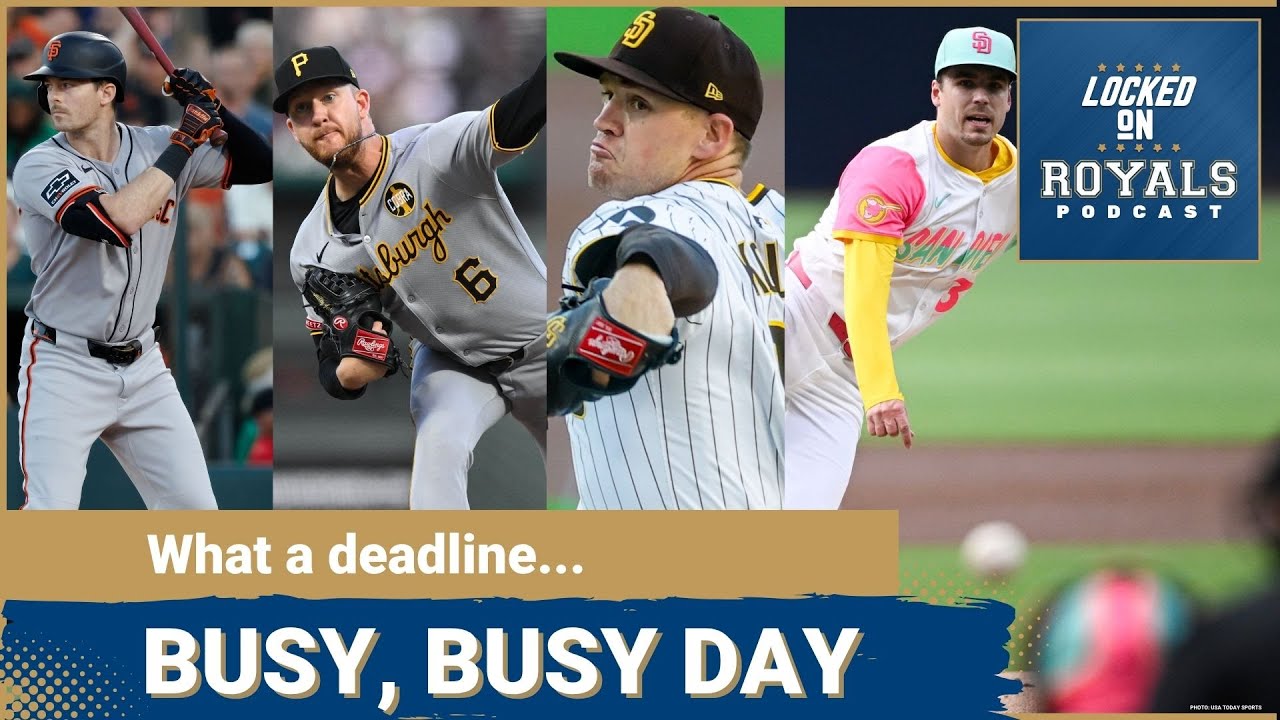 Royals pull off three trades before the Trade Deadline | Kansas City Royals Podcast