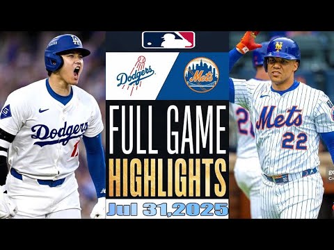 Los Angeles Dodgers Vs New York Mets Full Game Highlights July 31,2025 MLB Season 2025