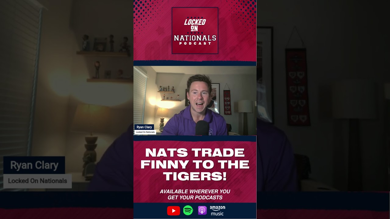 TRADE ALERT! The Washington Nationals Trade Closer Kyle Finnegan To The Detroit Tigers