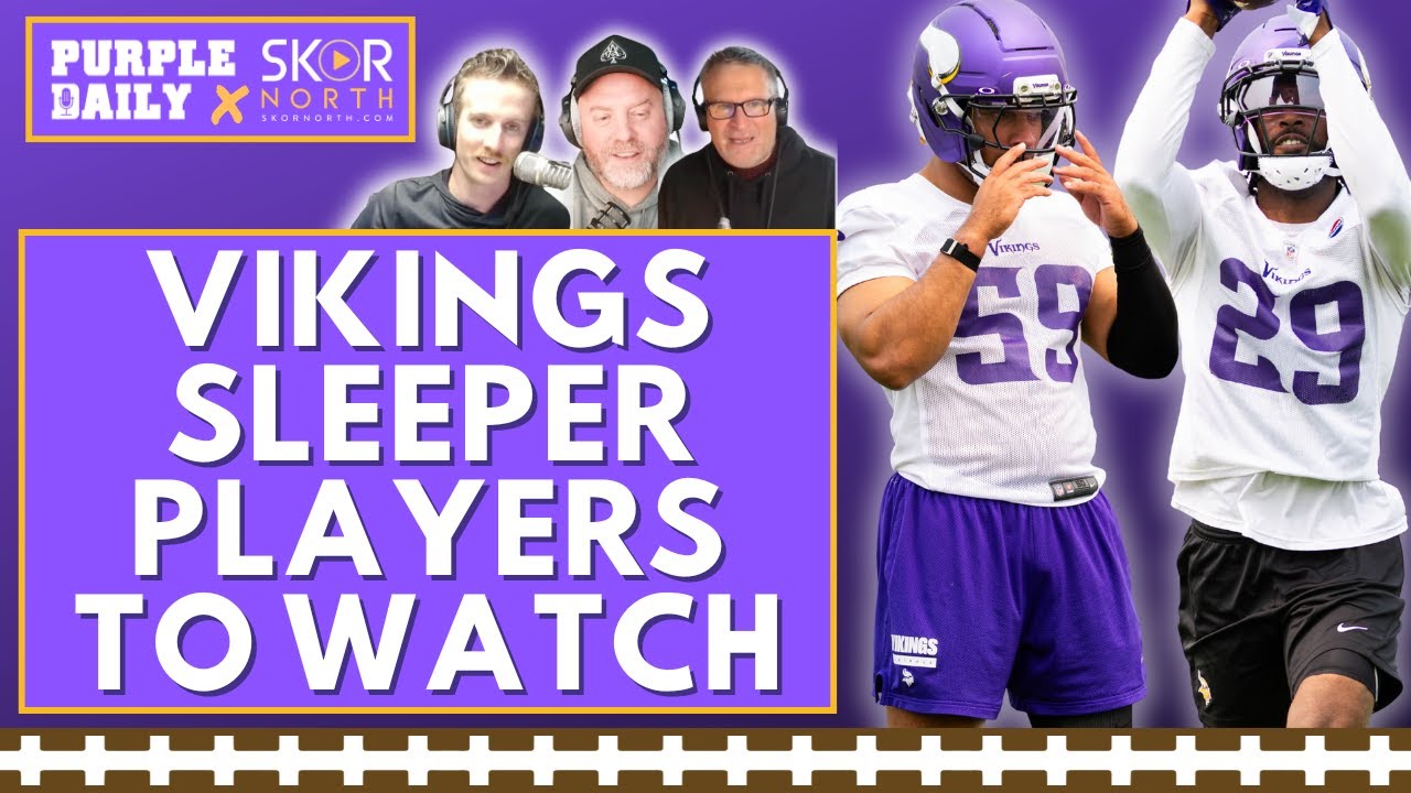 Minnesota Vikings SLEEPER players to watch at training camp