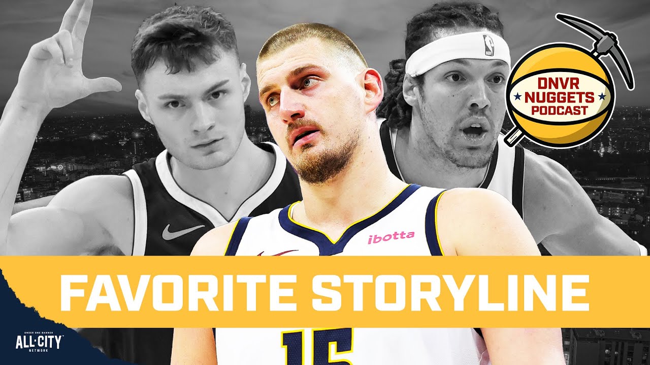 Our Favorite Denver Nuggets Storylines This Season  | DNVR Nuggets Podcast LIVE