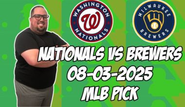Washington Nationals vs Milwaukee Brewers 8/3/25 MLB Pick & Prediction | MLB Betting Tips