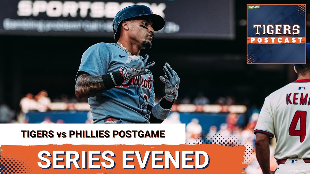 TIGERS POSTCAST: BOMBS AWAY! Detroit Tigers BEAT Philadelphia Phillies, Offense Smashes 4 Home Runs