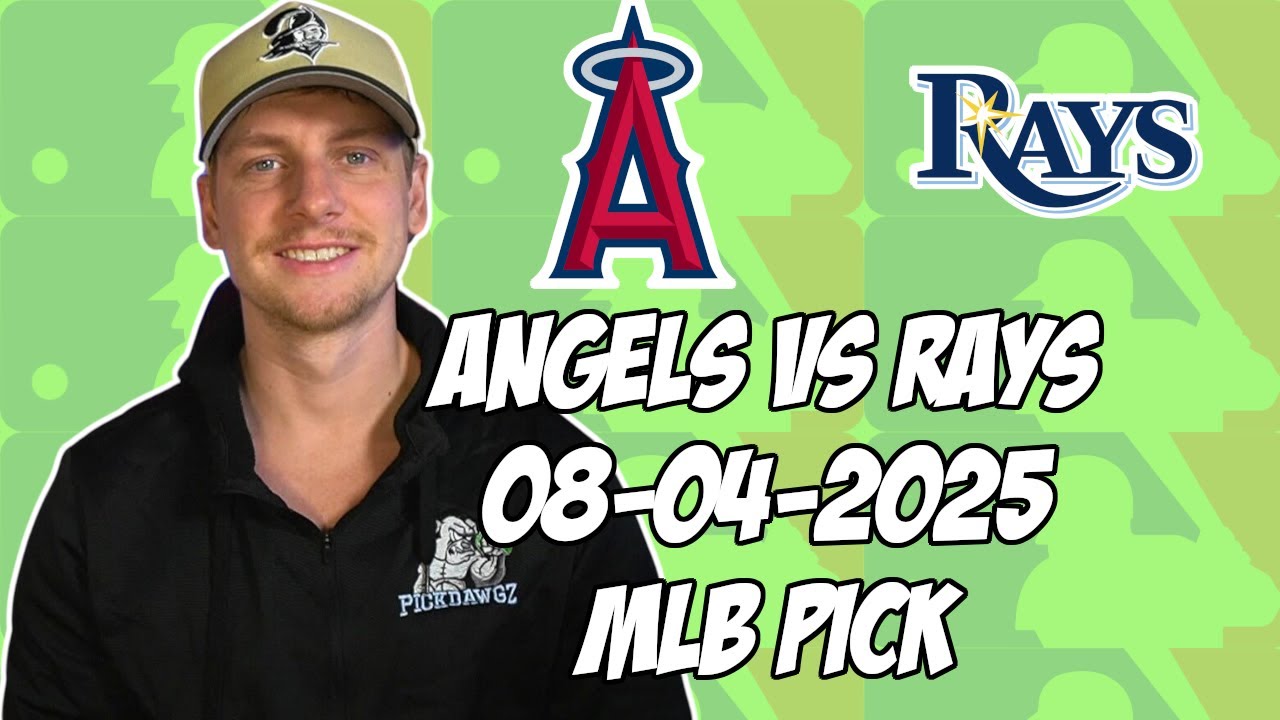 Tampa Bay Rays vs Los Angeles Angels 8/4/25 MLB Pick & Prediction | MLB Betting Tips