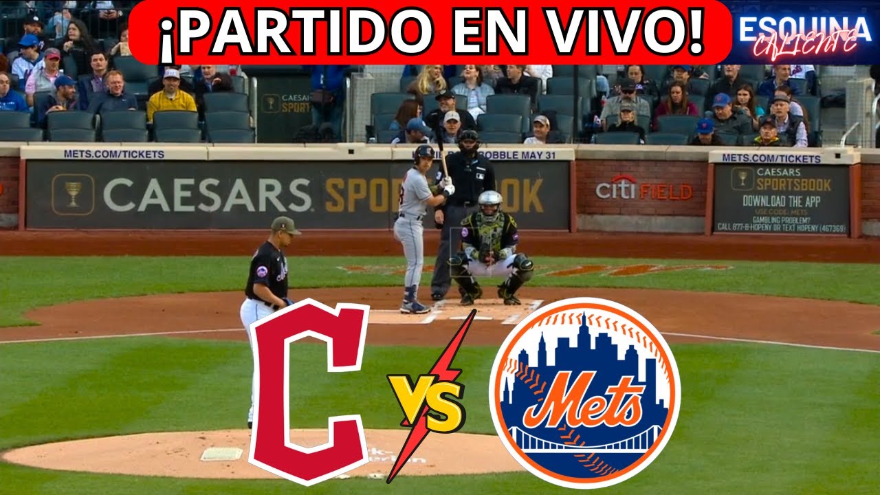 🔴 EN VIVO: CLEVELAND GUARDIANS VS NEW YORK METS - ⚾JUEGA JUAN SOTO Y LINDOR - ESQUINA CALIENTE 🔥