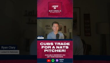 THE CHICAGO CUBS TRADE FOR A WASHINGTON NATIONALS PITCHER... Not Named MacKenzie Gore!