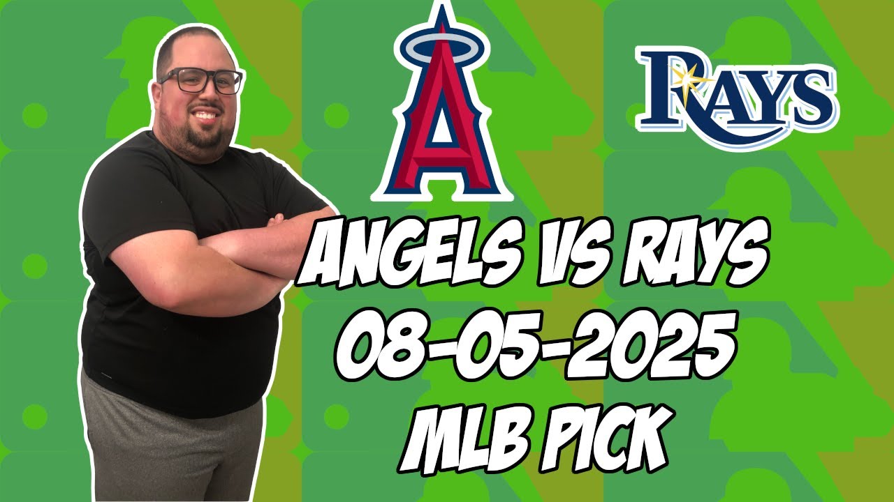 Tampa Bay Rays vs Los Angeles Angels 8/5/25 MLB Pick & Prediction | MLB Betting Tips