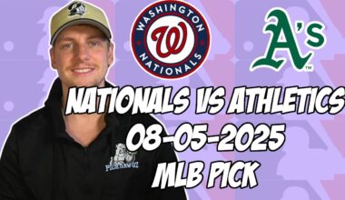 Oakland Athletics vs Washington Nationals 8/5/25 MLB Pick & Prediction | MLB Betting Tips