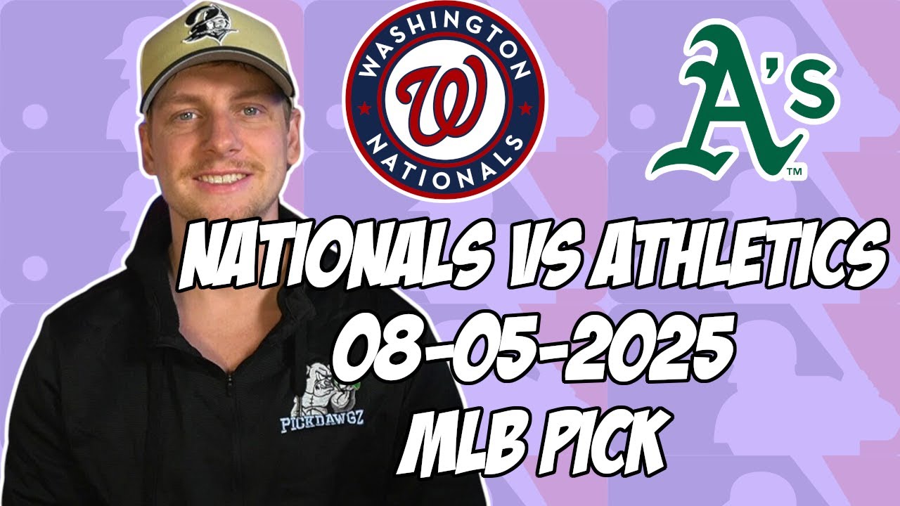 Oakland Athletics vs Washington Nationals 8/5/25 MLB Pick & Prediction | MLB Betting Tips