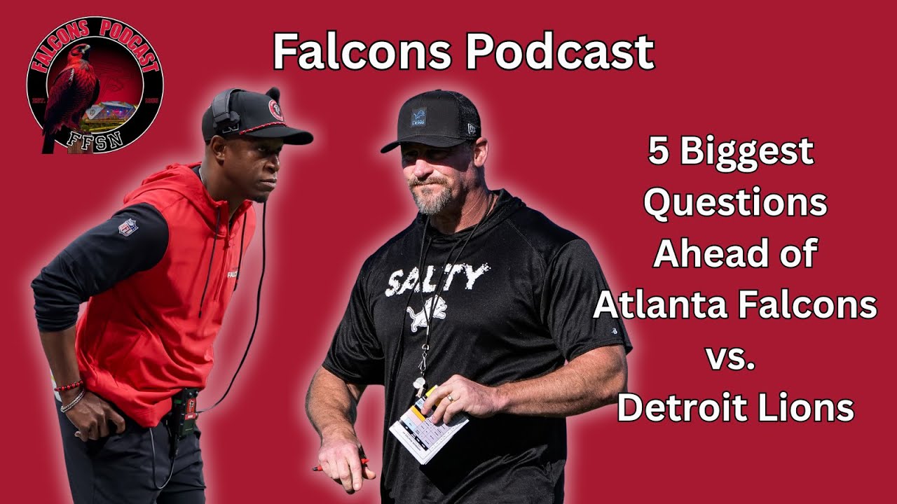 5 Biggest Questions Atlanta Falcons vs. Detroit Lions | Preseason Week 1 | Falcons Podcast