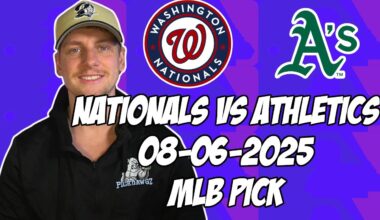 Oakland Athletics vs Washington Nationals 8/6/25 MLB Pick & Prediction | MLB Betting Tips