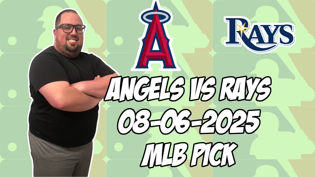 Tampa Bay Rays vs Los Angeles Angels 8/6/25 MLB Pick & Prediction | MLB Betting Tips