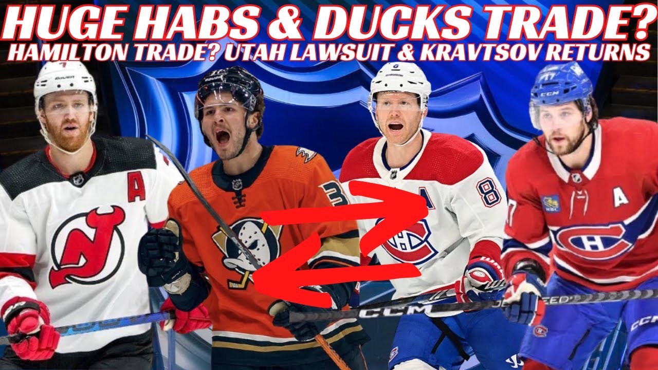 NHL Trade Rumours - Huge Habs Trade for McTavish? Hamilton to Detroit? Utah Lawsuit, Kravtsov Return