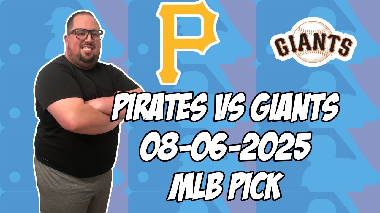 San Francisco Giants vs Pittsburgh Pirates 8/6/25 MLB Pick & Prediction | MLB Betting Tips