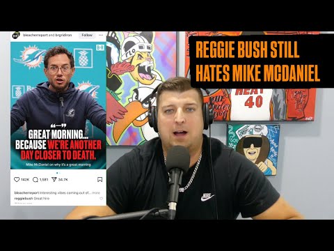 Miami Dolphins Former RB Reggie Bush Still Hates Mike McDaniel 's Guts, After Death Quote Goes Viral