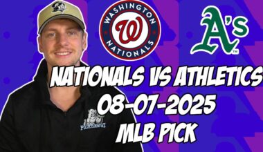 Oakland Athletics vs Washington Nationals 8/7/25 MLB Pick & Prediction | MLB Betting Tips