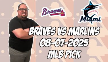 Atlanta Braves vs Miami Marlins 8/7/25 MLB Pick & Prediction | MLB Betting Tips