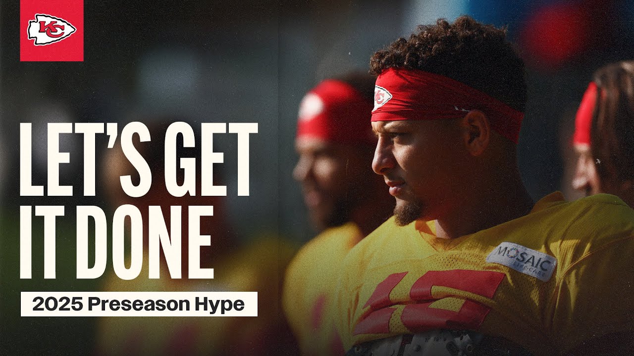 💪 LET'S GET IT DONE | Kansas City Chiefs 2025 Preseason Hype
