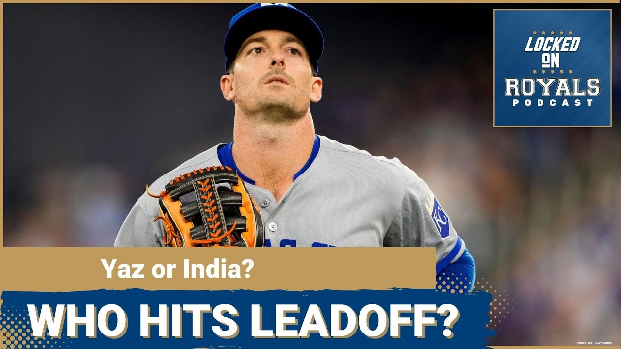 Who should the Royals put at leadoff? | Kansas City Royals Podcast
