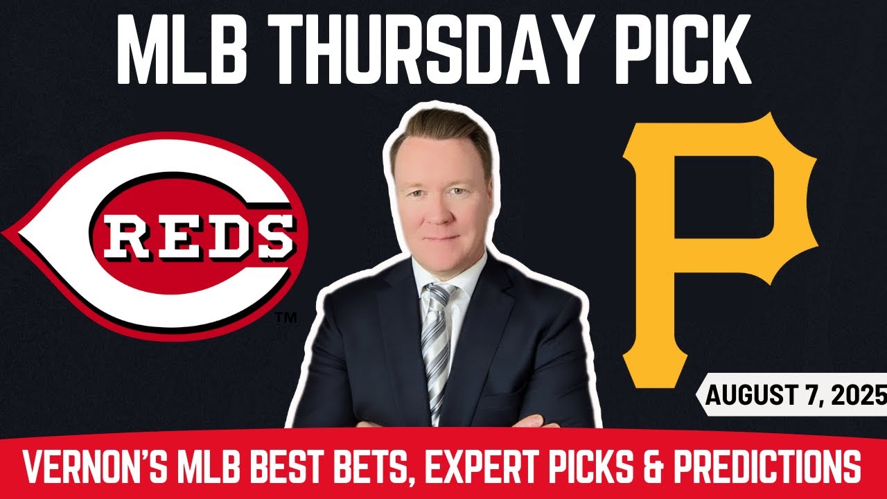 Reds vs Pirates - MLB Pick l Thursday 8/7/25 l Vernon’s Best MLB Bets, Expert Picks & Predictions