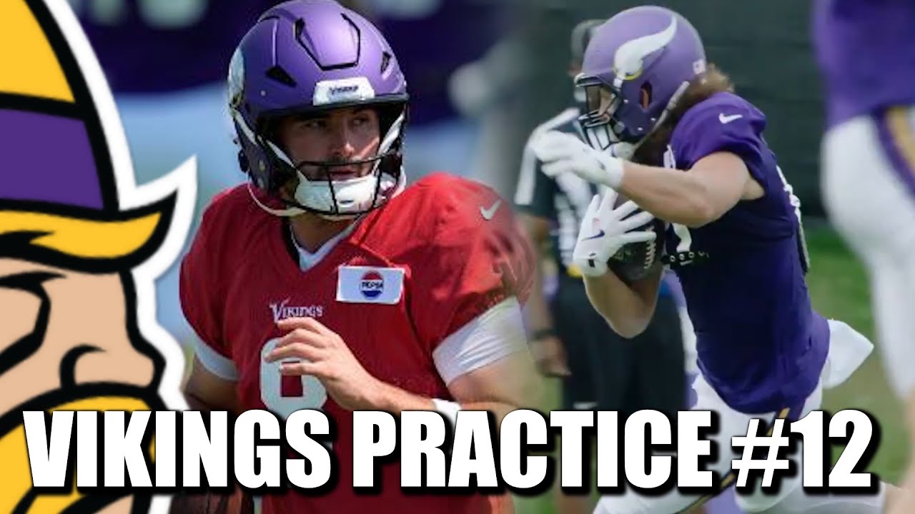 Minnesota Vikings Training Camp Notes: Practice #12 - Game Prep
