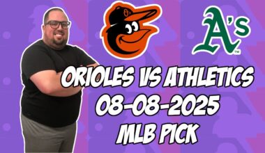 Baltimore Orioles vs Oakland Athletics 8/8/25 MLB Pick & Prediction | MLB Betting Tips