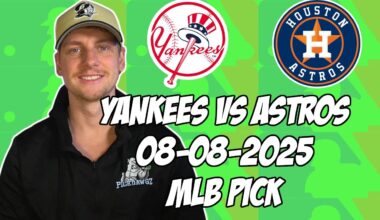 Houston Astros vs New York Yankees 8/8/25 MLB Pick & Prediction | MLB Betting Tips