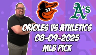 Baltimore Orioles vs Oakland Athletics 8/9/25 MLB Pick & Prediction | MLB Betting Tips