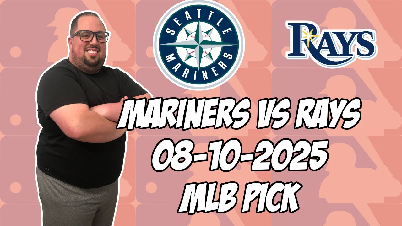 Tampa Bay Rays vs Seattle Mariners 8/10/25 MLB Pick & Prediction | MLB Betting Tips