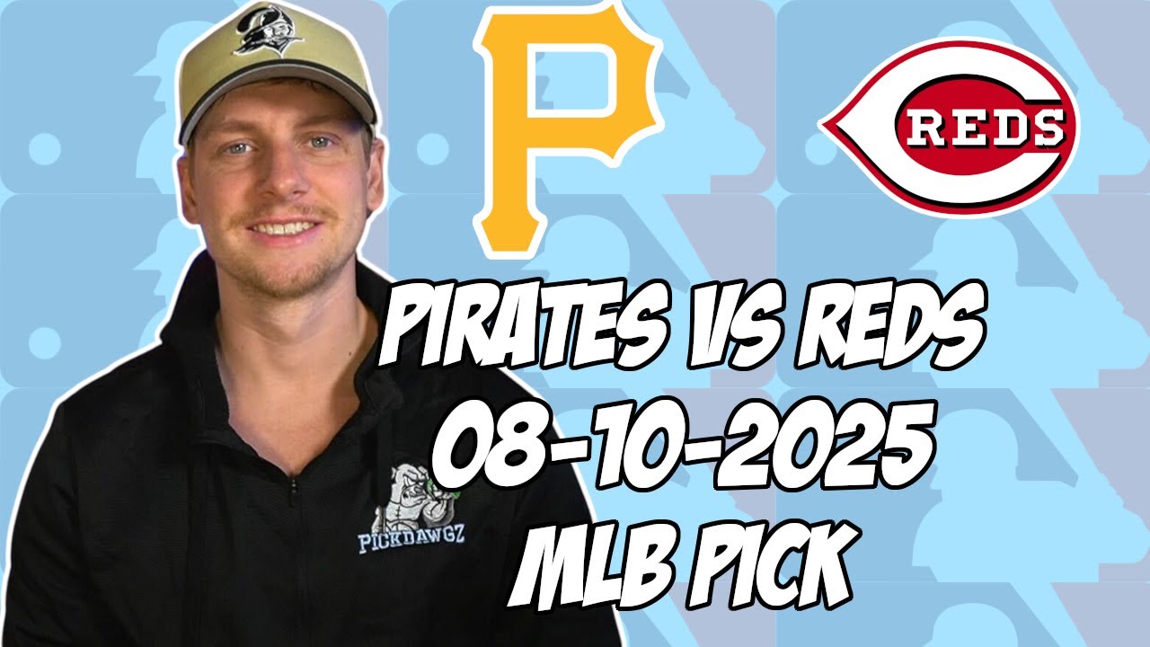 Cincinnati Reds vs Pittsburgh Pirates 8/10/25 MLB Pick & Prediction | MLB Betting Tips