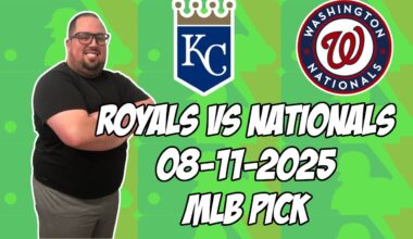 Kansas City Royals vs Washington Nationals 8/11/25 MLB Pick & Prediction | MLB Betting Tips