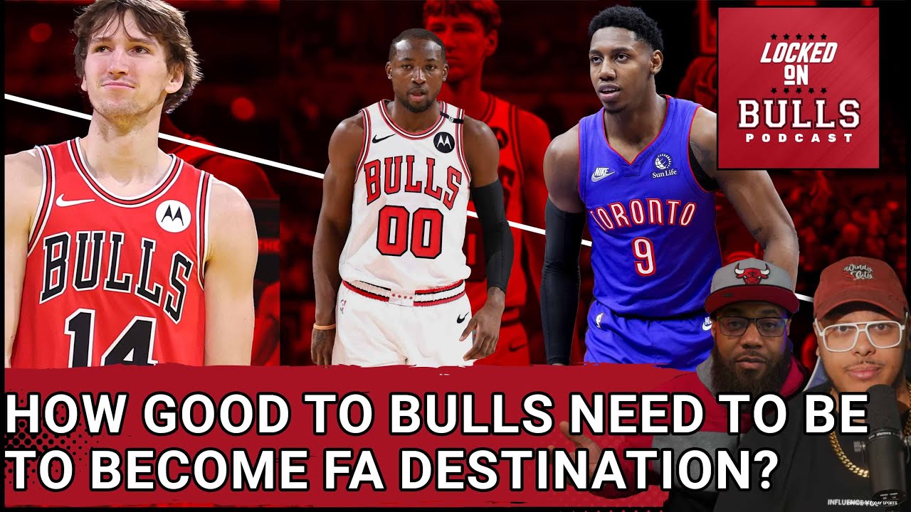 How Good Do Chicago Bulls Need To Be To Become FA Destination In Summer Of 2026?
