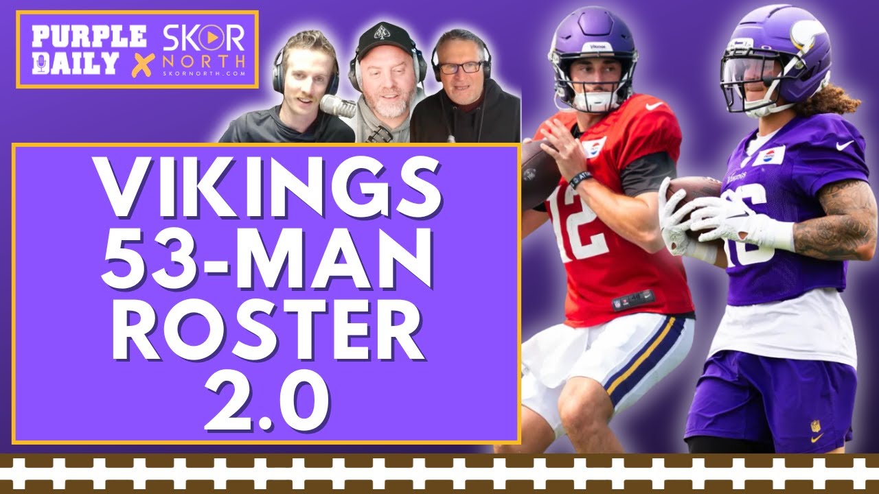 Minnesota Vikings 53-man roster projection 2.0