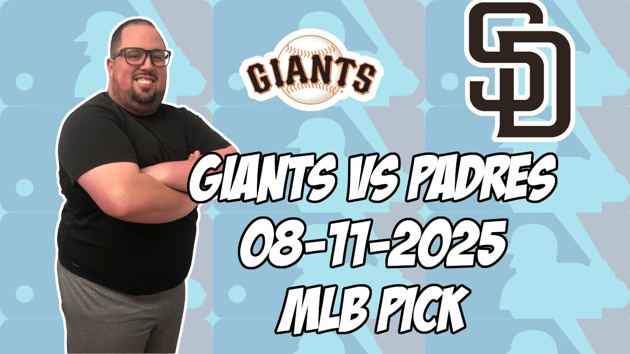 San Francisco Giants vs San Diego Padres 8/11/25 MLB Pick & Prediction | MLB Betting Tips