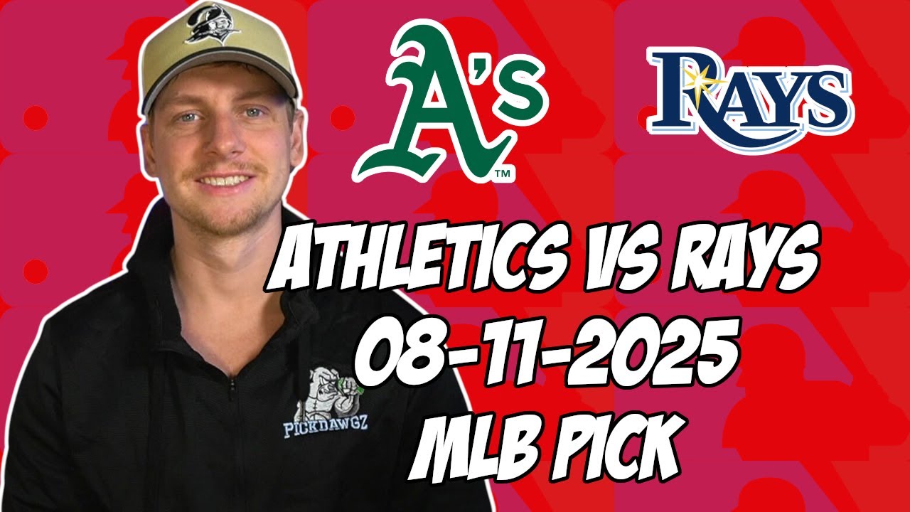Tampa Bay Rays vs Oakland Athletics 8/11/25 MLB Pick & Prediction | MLB Betting Tips