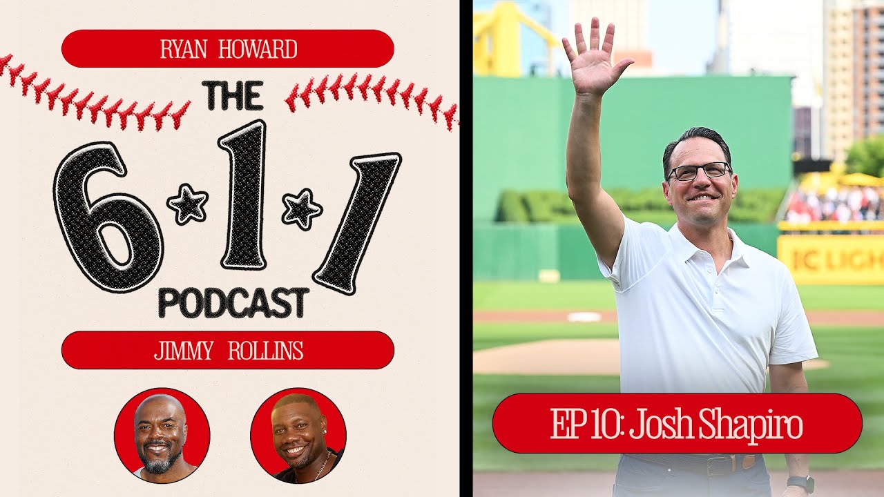 The 6-1-1 Podcast: Pennsylvania Governor Josh Shapiro joins Ryan Howard and Jimmy Rollins