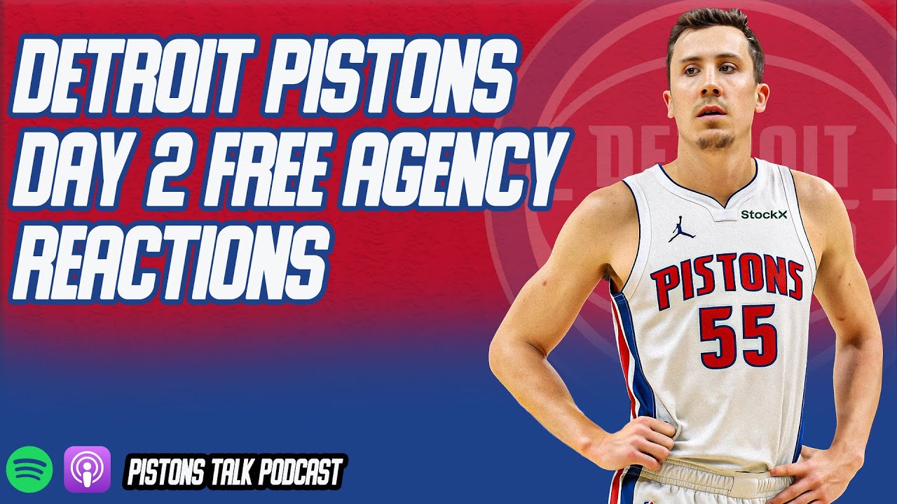 Detroit Pistons NBA Free Agency Day Two Reactions   Pistons Talk Podcast
