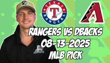 Arizona Diamondbacks vs Texas Rangers 8/13/25 MLB Pick & Prediction | MLB Betting Tips