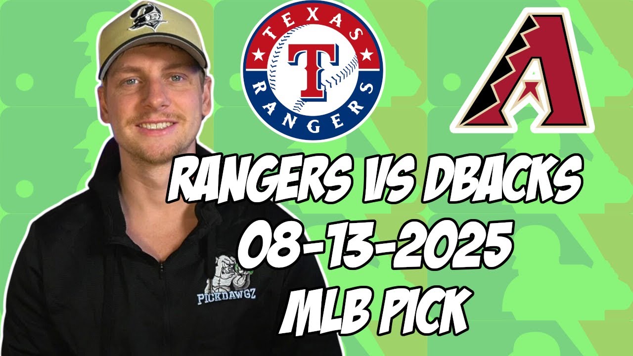 Arizona Diamondbacks vs Texas Rangers 8/13/25 MLB Pick & Prediction | MLB Betting Tips