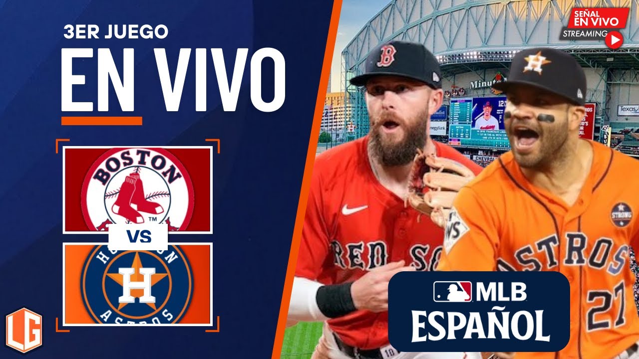 🔴 EN VIVO: Boston Red Sox Vs Houston Astros - MLB - JUEGO 3