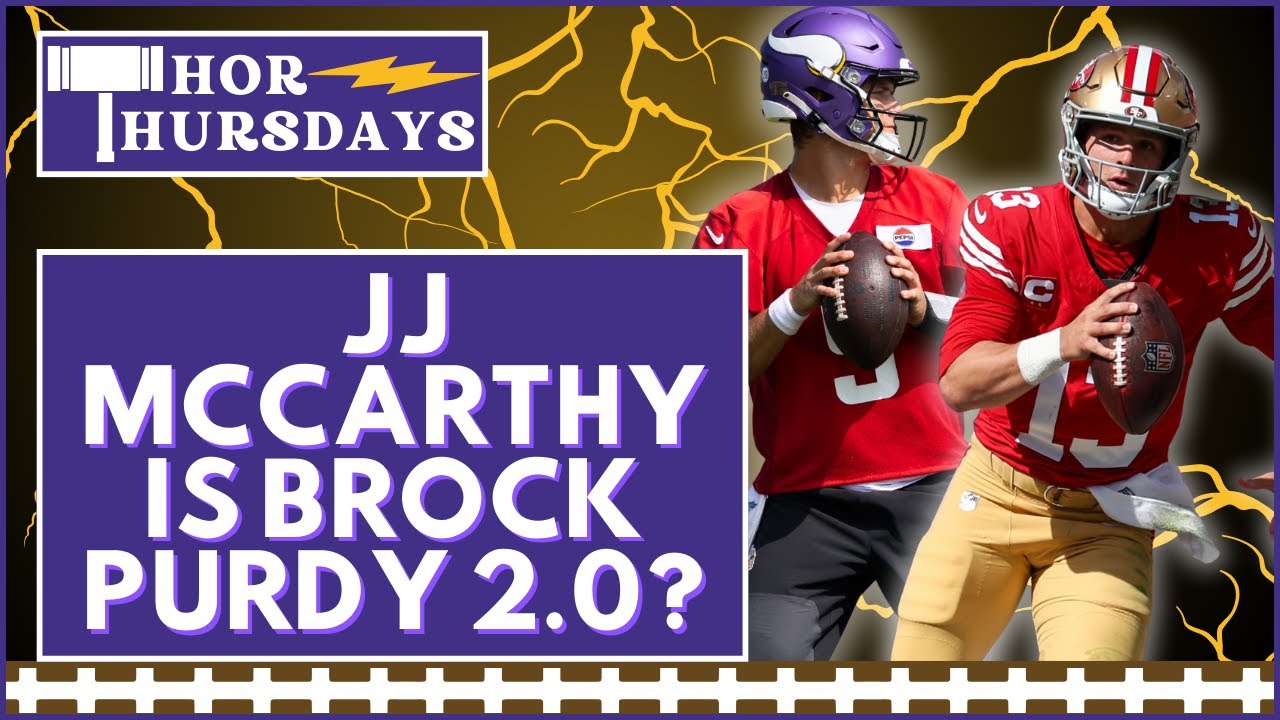 Minnesota Vikings QB JJ McCarthy is the next Brock Purdy?
