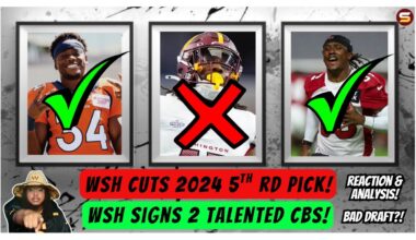 🚨WOW: WSH Cuts 2024 5th Rd Pick! + Signs 2 TALENTED CBs! | 8 Roster Moves! | Reaction & Analysis!😳