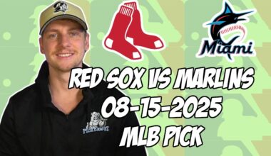 Boston Red Sox vs Miami Marlins 8/15/25 MLB Pick & Prediction | MLB Betting Tips