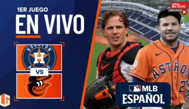 🔴 EN VIVO: Baltimore Orioles Vs Houston Astros - MLB LIVE - JUEGO 1