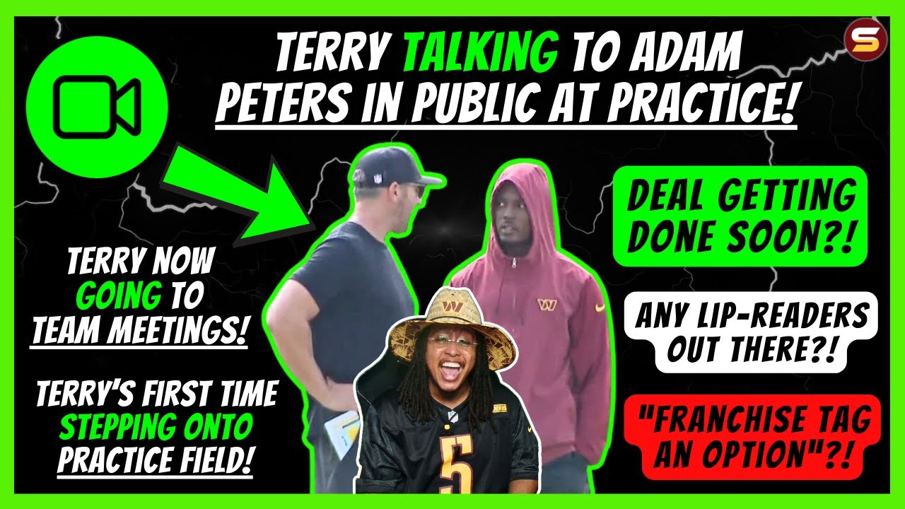 🚨🎥Terry TALKING TO ADAM PETERS AT PRACTICE! & Going to TEAM MEETINGS! | DEAL SOON?! "Franchise Tag?"